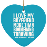 I Love My Boyfriend More Than Boomerang Throwing - Heart Ornament