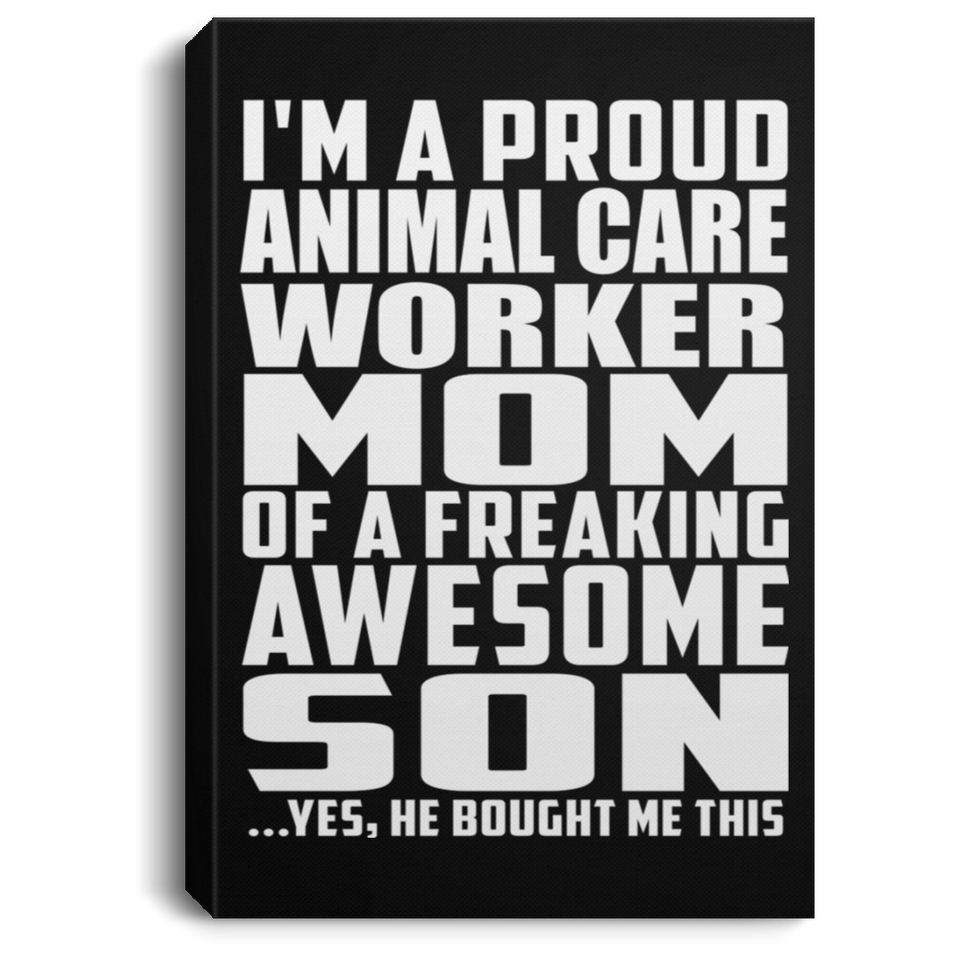 Proud Animal Care Worker Mom Of Awesome Son - Canvas Portrait