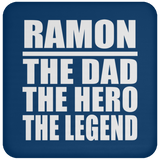 Ramon The Dad The Hero The Legend - Drink Coaster