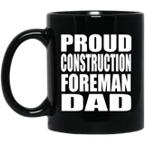 Proud Construction Foreman Dad - 11oz Coffee Mug Black