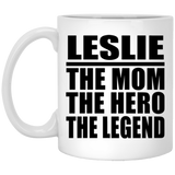 Leslie The Mom The Hero The Legend - 11 Oz Coffee Mug