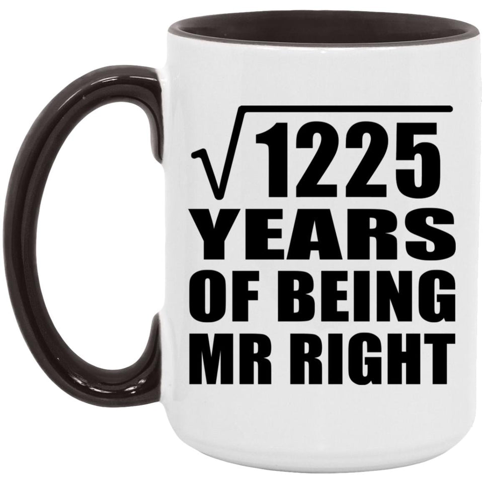 35th Anniversary Square Root of 1225 Years of Being Mr Right - 15oz Accent Mug Black