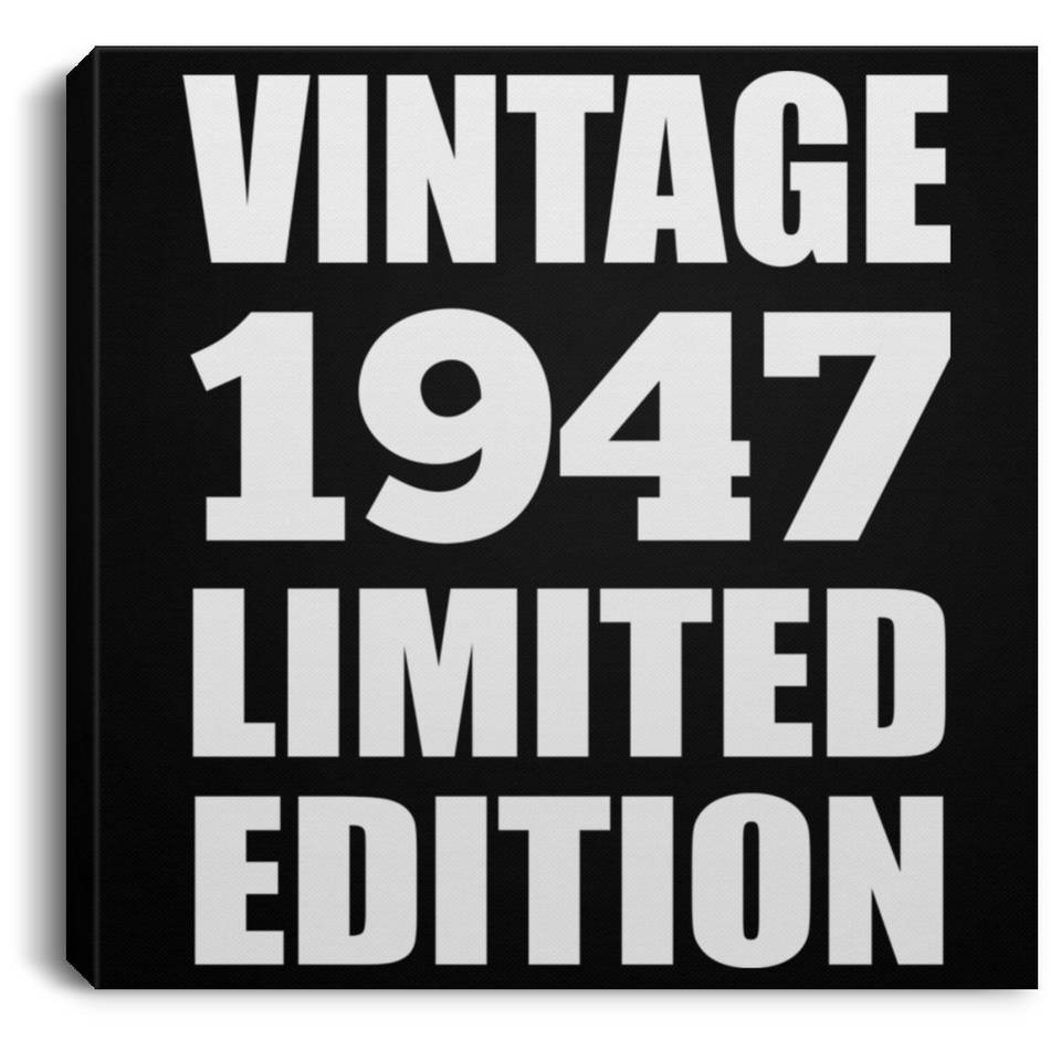 77th Birthday Vintage 1947 Limited Edition - Canvas Square