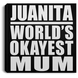 Juanita World's Okayest Mum - Canvas Square
