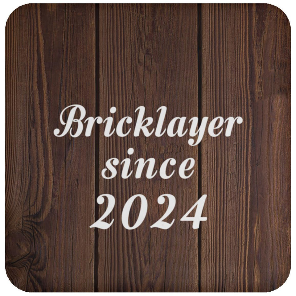 Bricklayer Since 2024 - Drink Coaster D