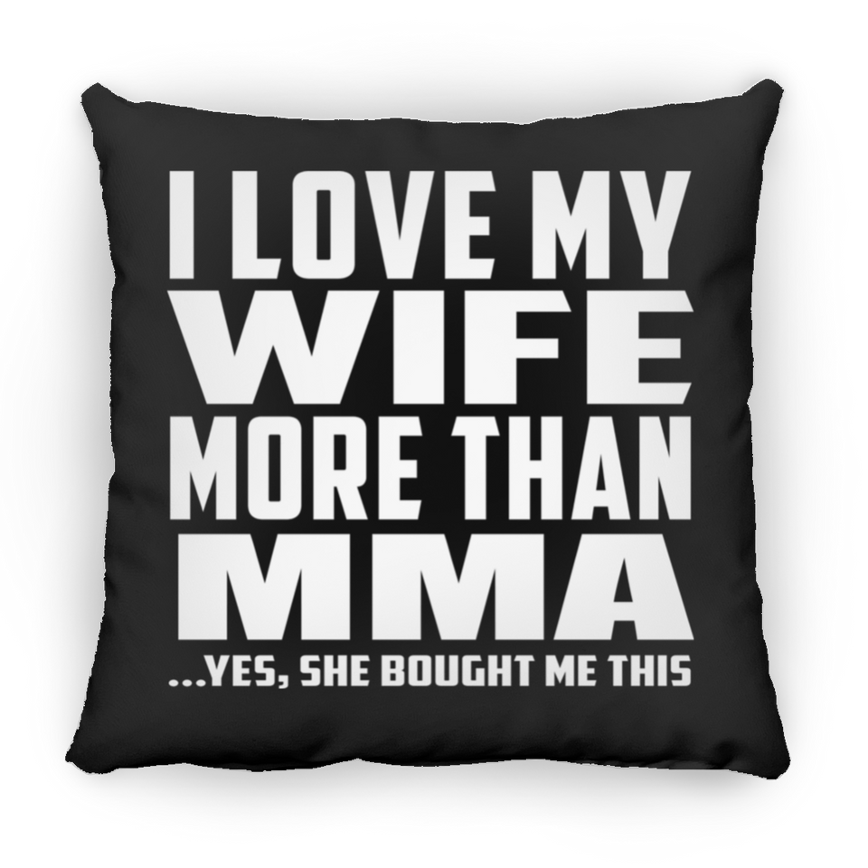 I Love My Wife More Than Mma - Throw Pillow Black