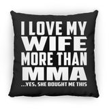 I Love My Wife More Than Mma - Throw Pillow Black
