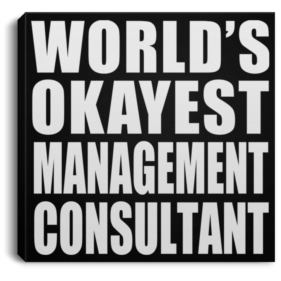 World's Okayest Management Consultant - Canvas Square