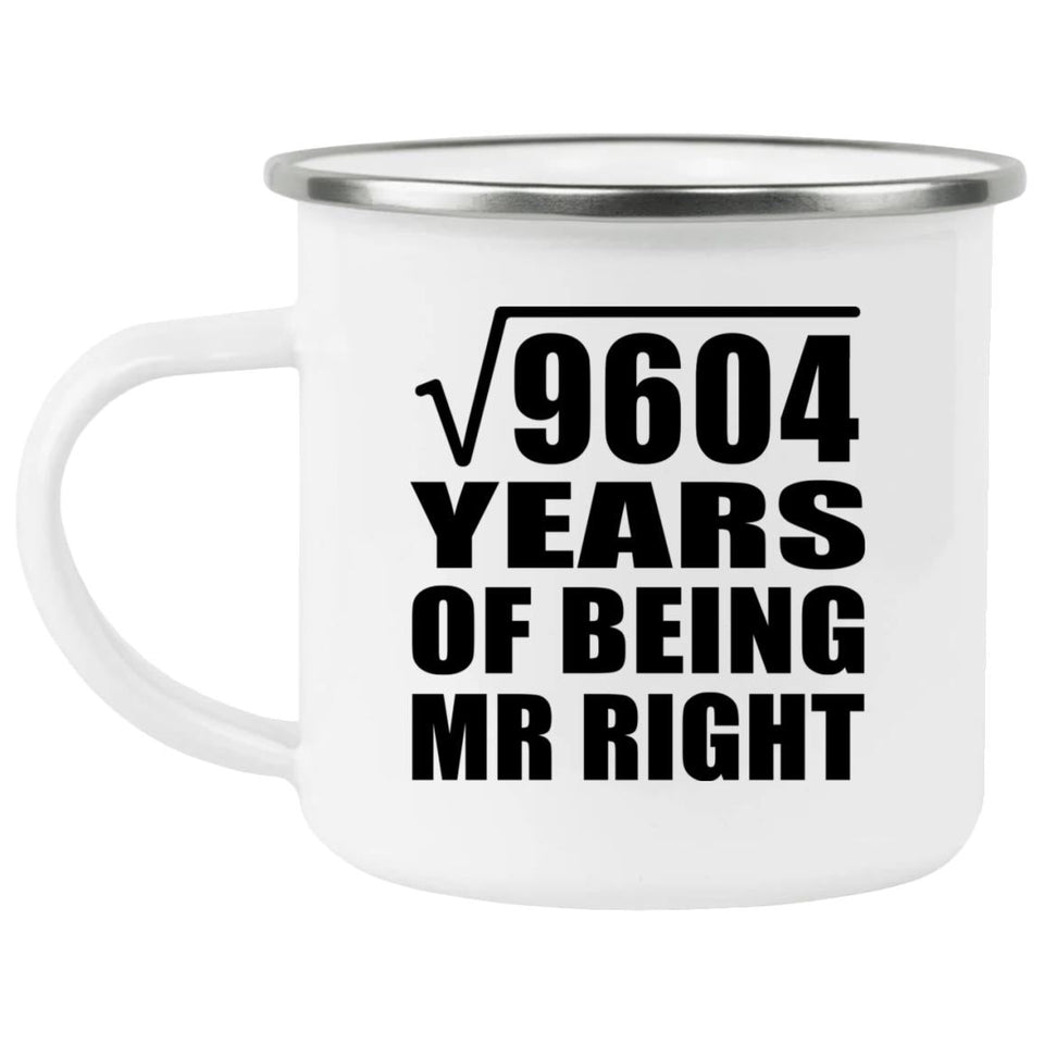 98th Anniversary Square Root of 9604 Years of Being Mr Right - 12oz Camping Mug