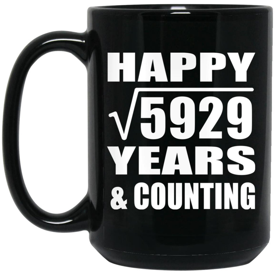Happy 77th Anniversary Square Root of 5929 Years & Counting - 15oz Coffee Mug Black