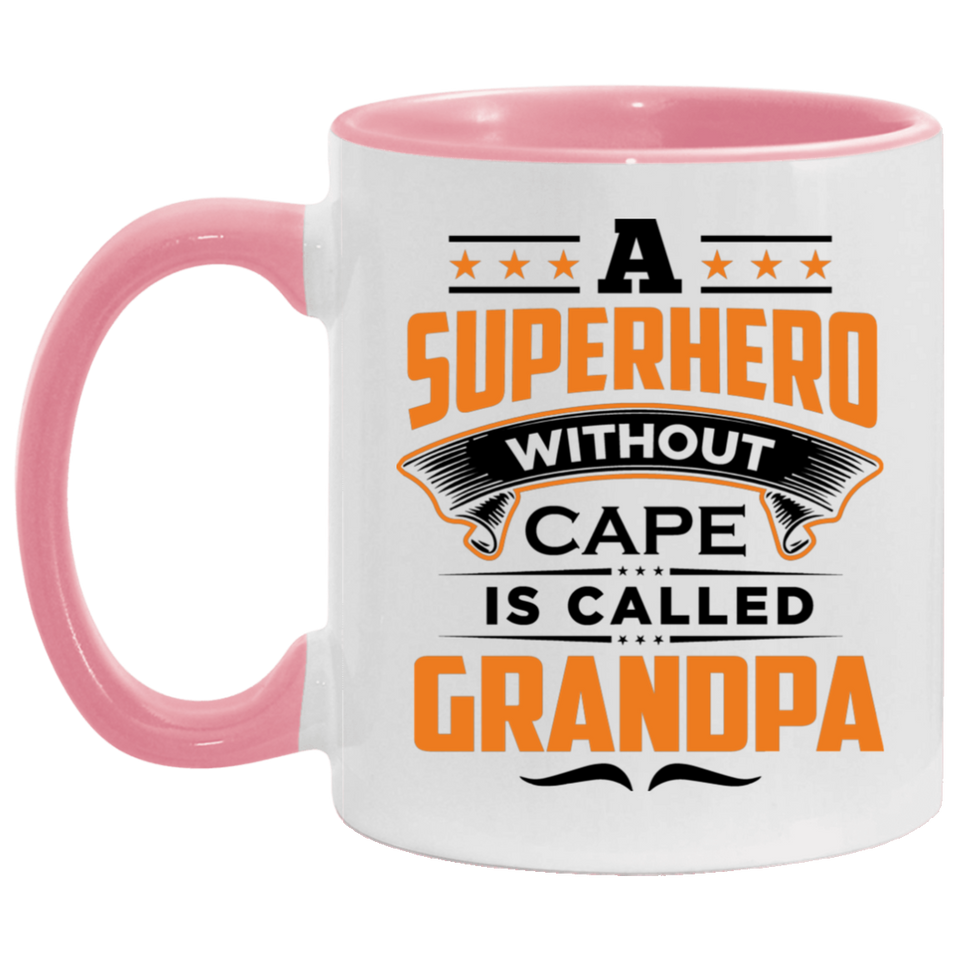 A Superhero Without Cape is Called Grandpa - 11oz Accent Mug Pink