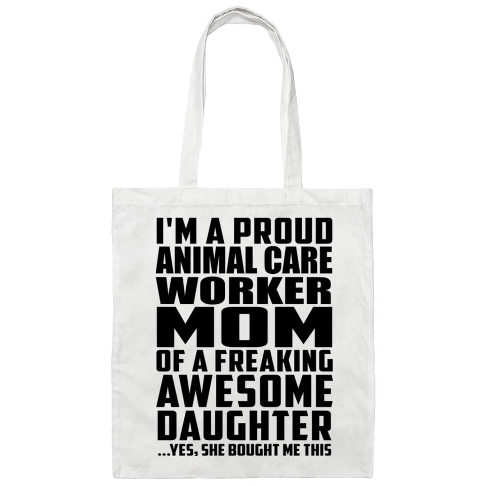 Proud Animal Care Worker Mom Of Awesome Daughter - Tote Bag White