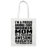 Proud Animal Care Worker Mom Of Awesome Daughter - Tote Bag White