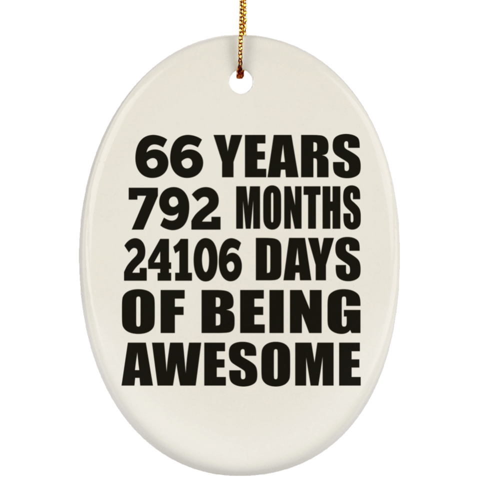 66th Birthday 66 Years 792 Months 24106 Days Of Awesome - Oval Ornament