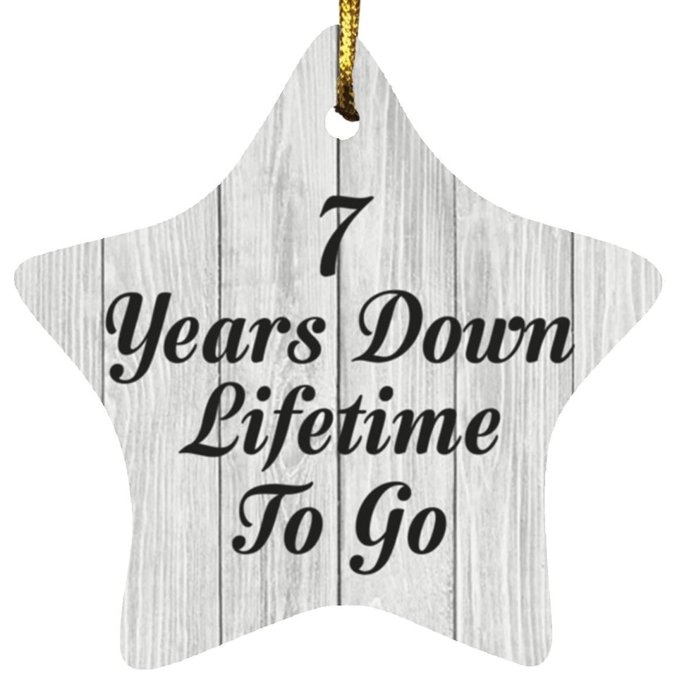 7th Anniversary 7 Years Down Lifetime To Go - Star Ornament F