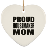 Proud Housemaker Mom - Heart Ornament