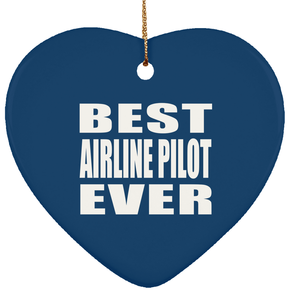 Best Airline Pilot Ever - Heart Ornament