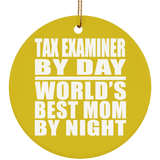 Tax Examiner By Day World's Best Mom By Night - Circle Ornament