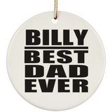 Billy Best Dad Ever - Circle Ornament