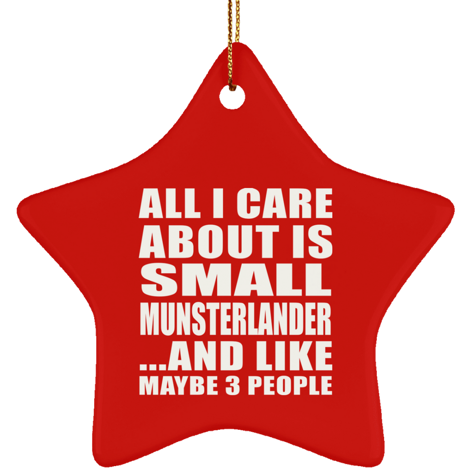 All I Care About Is Small Munsterlander - Star Ornament