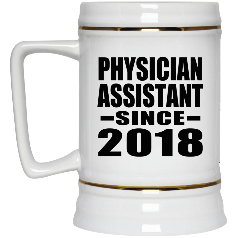 Physician Assistant Since 2018 - Beer Stein