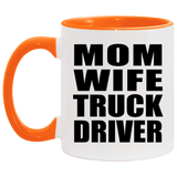 Mom Wife Truck Driver - 11oz Accent Mug Orange