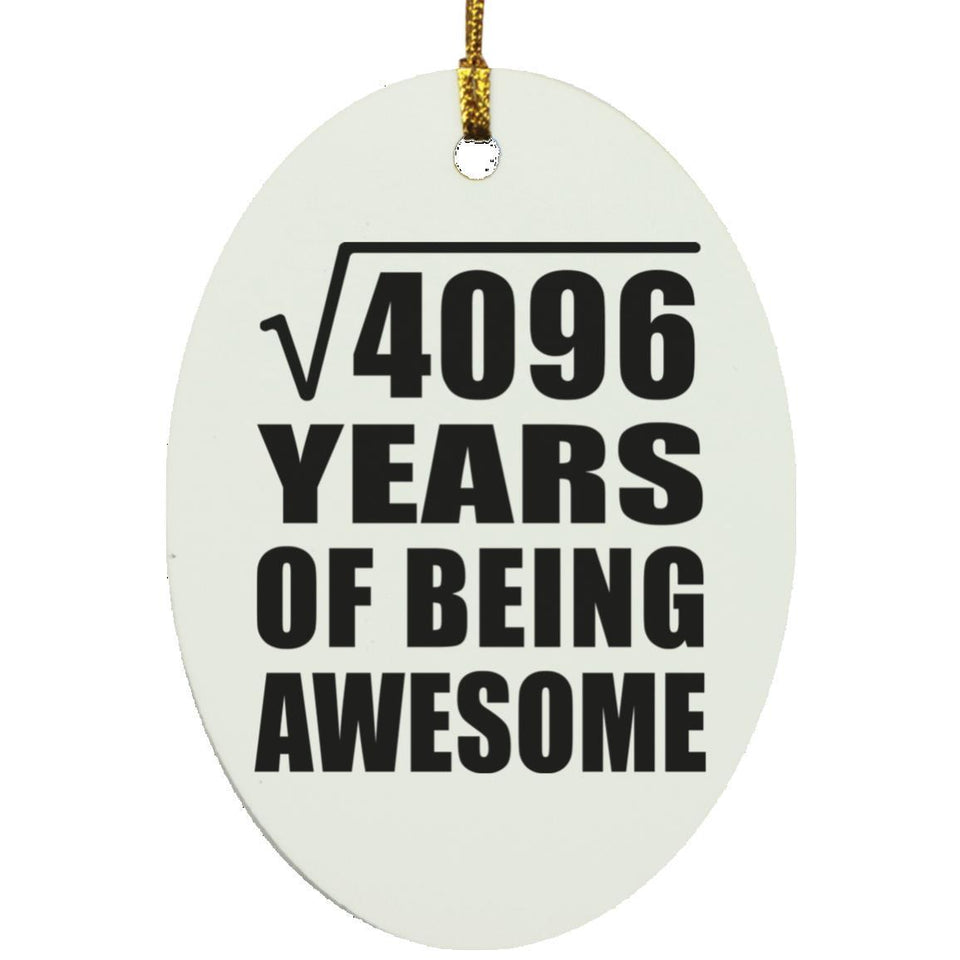 64th Birthday Square Root of 4096 Years of Being Awesome - Oval Ornament