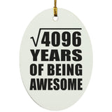64th Birthday Square Root of 4096 Years of Being Awesome - Oval Ornament