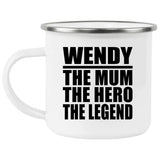 Wendy The Mum The Hero The Legend - 12oz Camping Mug