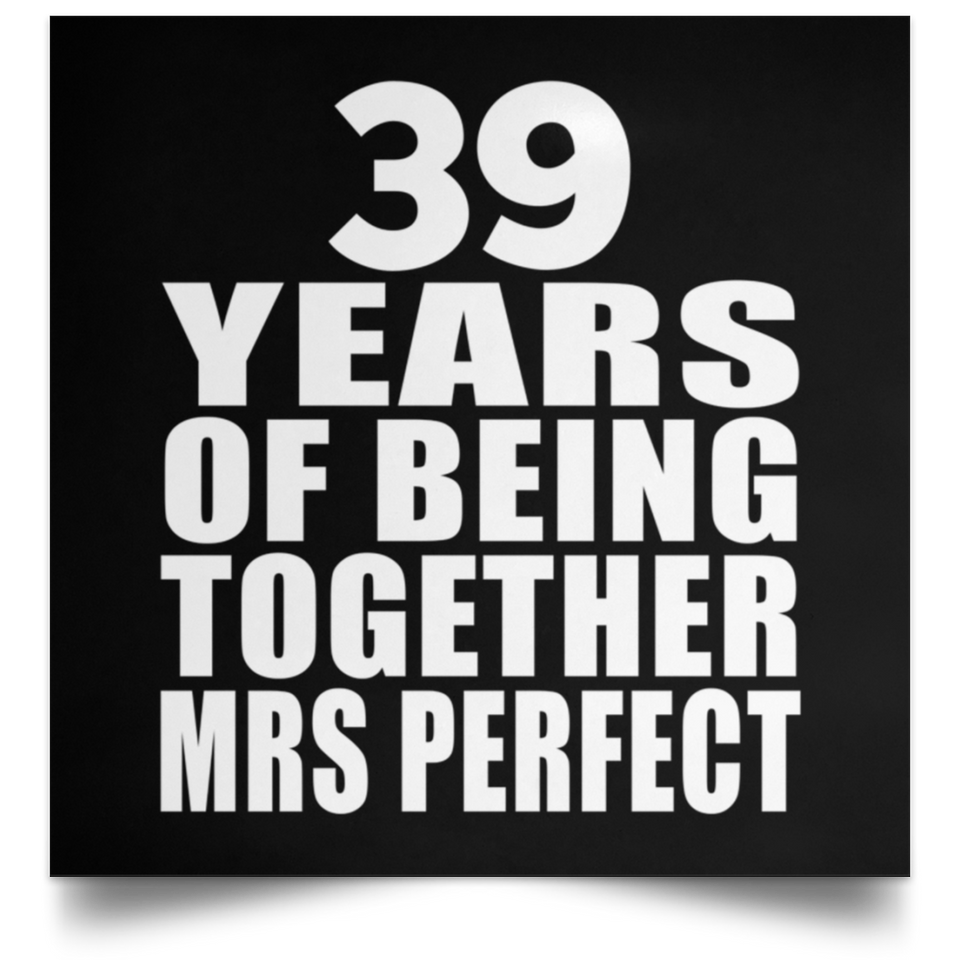 39th Anniversary 39 Years Of Being Mrs Perfect - Poster Square