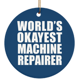 World's Okayest Machine Repairer - Circle Ornament