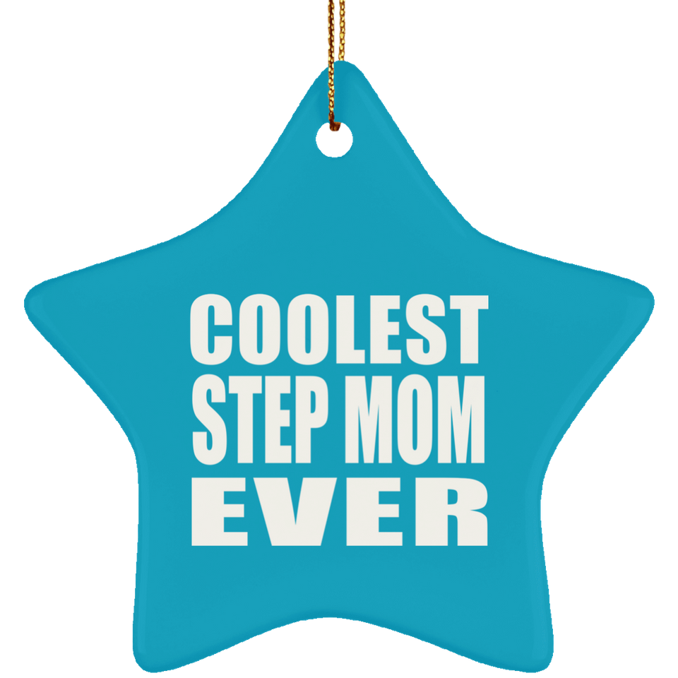 Coolest Step Mom Ever - Star Ornament