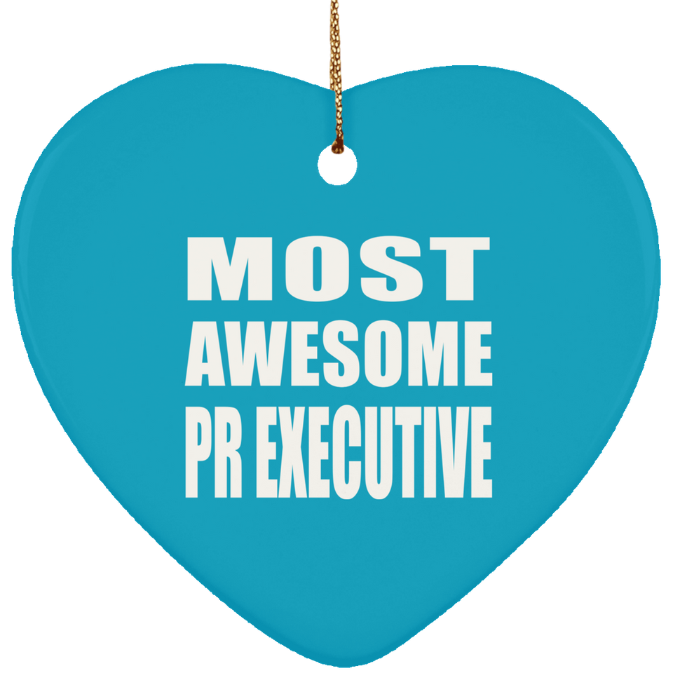 Most Awesome Pr Executive - Heart Ornament