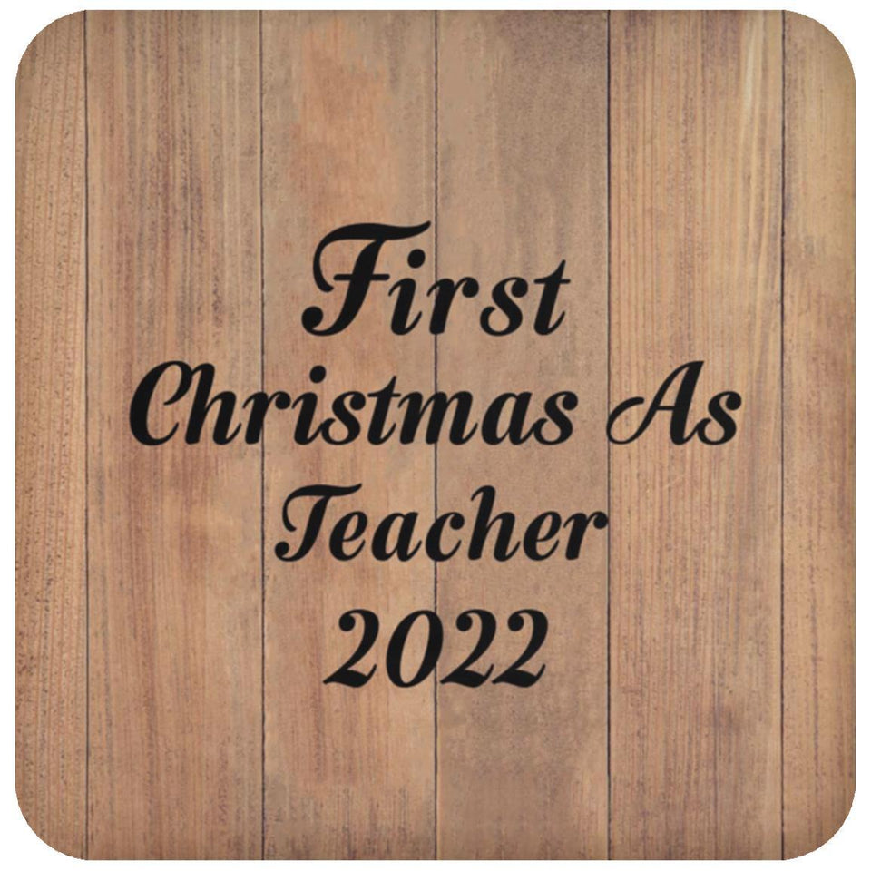 First Christmas As Teacher 2022 - Drink Coaster C