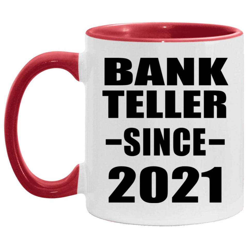 Bank Teller Since 2021 - 11oz Accent Mug Red