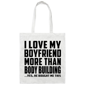I Love My Boyfriend More Than Body Building - Tote Bag White