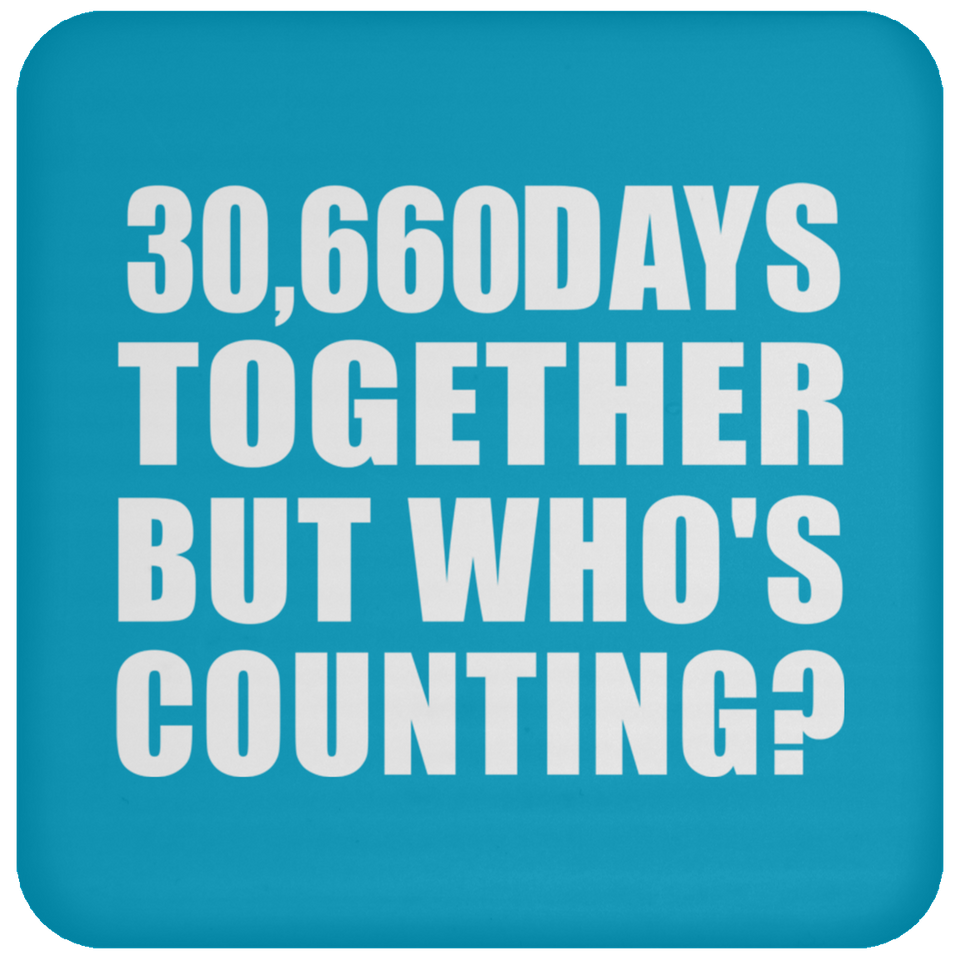 84th Anniversary 30,660 Days Together But Who's Counting - Drink Coaster