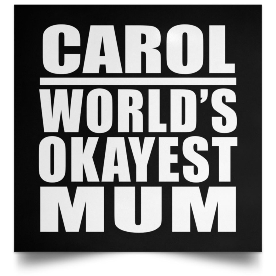Carol World's Okayest Mum - Poster Square