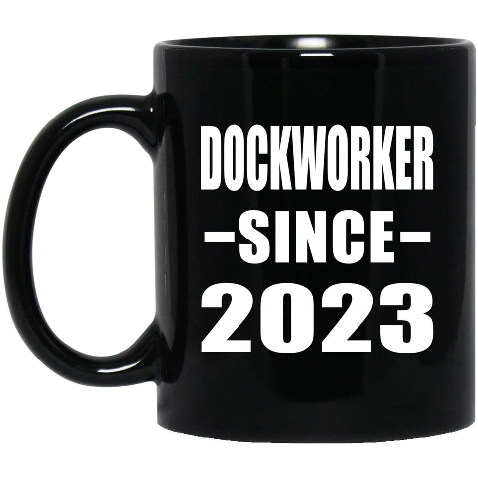 Dockworker Since 2023 - 11oz Coffee Mug Black