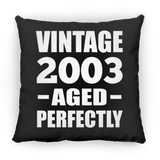 21st Birthday Vintage 2003 Aged Perfectly - Throw Pillow Black