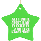 All I Care About Is My Boxer - Star Ornament