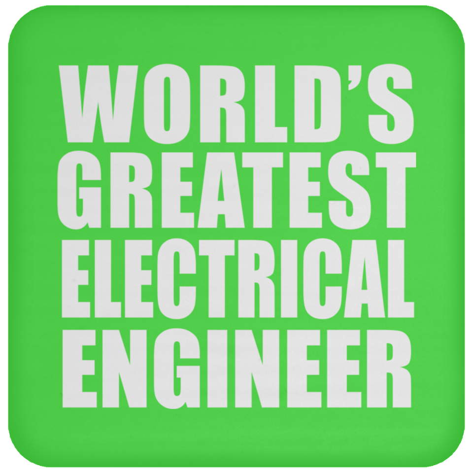 World's Greatest Electrical Engineer - Drink Coaster