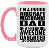 Proud Aircraft Mechanic Dad Of Awesome Daughter - 15oz Accent Mug Pink