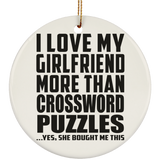 I Love My Girlfriend More Than Crossword Puzzles - Circle Ornament