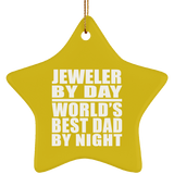Jeweler By Day World's Best Dad By Night - Star Ornament