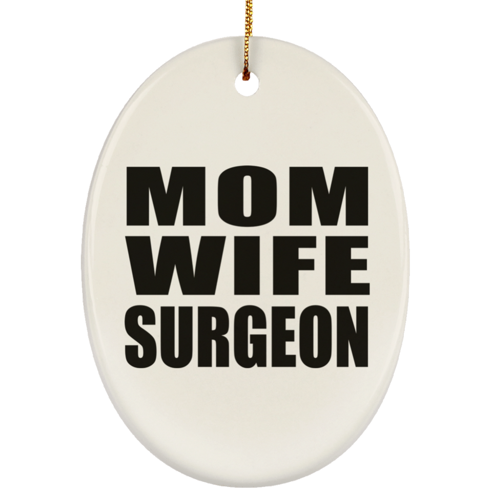 Mom Wife Surgeon - Oval Ornament
