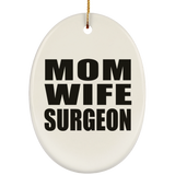 Mom Wife Surgeon - Oval Ornament