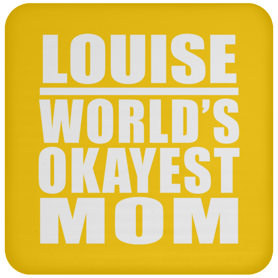 Louise World's Okayest Mom - Drink Coaster