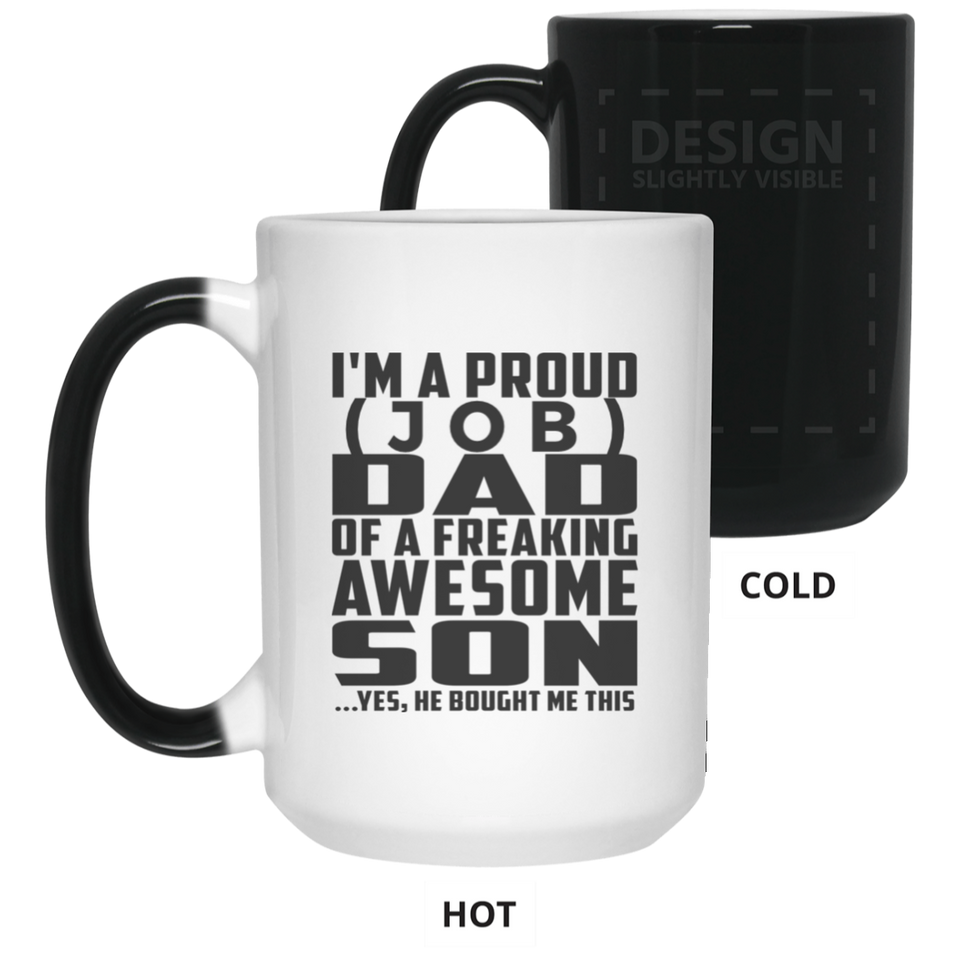 Personalized Gift, Proud [Job] Dad Of Awesome Son - 11 15 Oz Color Changing Mug
