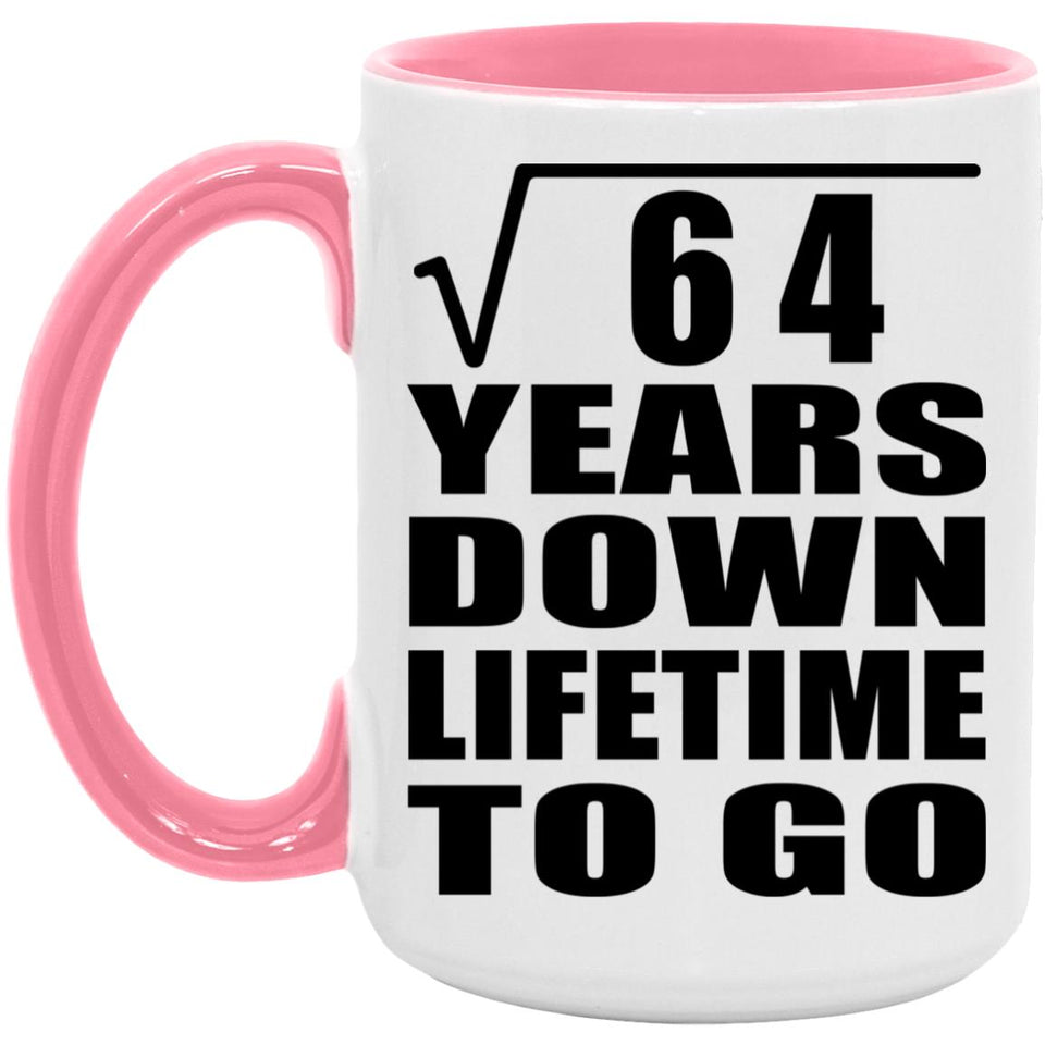 8th Anniversary Square Root of 64 Years Lifetime To Go - 15oz Accent Mug Pink